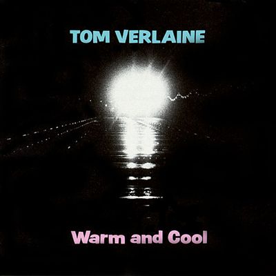 Tom Verlaine - Warm and cool (1992)